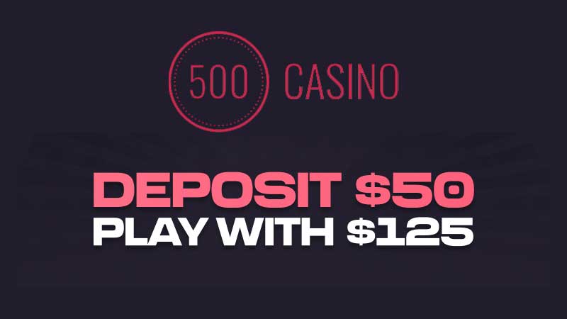 500 Casino Welcome Package