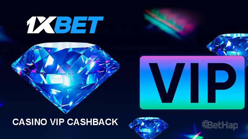 1xBet Casino VIP Cashback Bonus