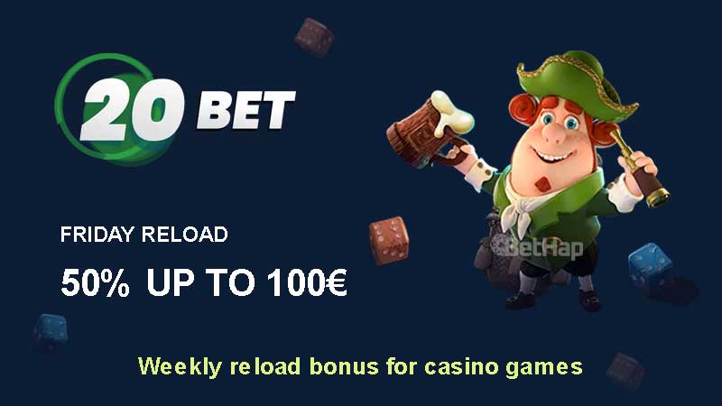 20Bet Friday bonus 50% up to 100 EUR for reloading in casino games