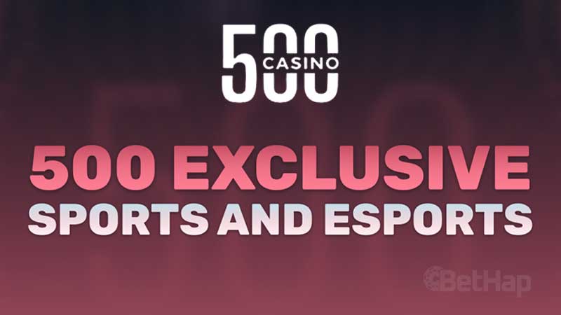 500 Casino Exclusive Sports and Esports Combo