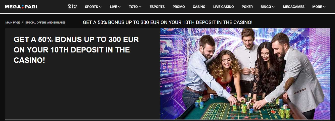 Megapari - Get a 50% Bonus up to 300 euro on your 10 th deposit in the casino