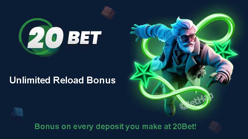 20Bet Unlimited Reload Bonus